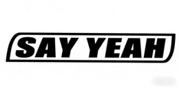 SAY YEAH trademark
