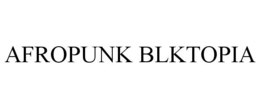 AFROPUNK BLKTOPIA trademark