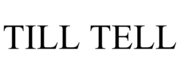 TILL TELL trademark