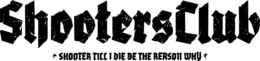 SHOOTERSCLUB SHOOTER TILL I DIE BE THE REASON WHY trademark