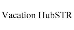 VACATION HUBSTR trademark