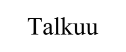 TALKUU trademark