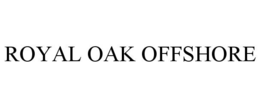 ROYAL OAK OFFSHORE trademark