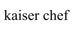KAISER CHEF trademark