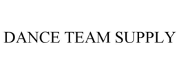 DANCE TEAM SUPPLY trademark
