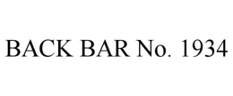 BACK BAR NO. 1934 trademark