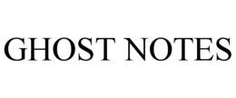 GHOST NOTES trademark