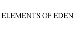 ELEMENTS OF EDEN trademark