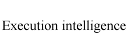 EXECUTION INTELLIGENCE trademark
