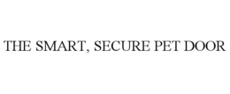 THE SMART, SECURE PET DOOR trademark