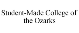 STUDENT-MADE COLLEGE OF THE OZARKS trademark