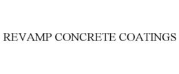 REVAMP CONCRETE COATINGS trademark