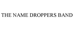 THE NAME DROPPERS BAND trademark
