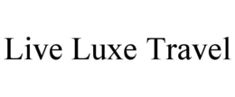 LIVE LUXE TRAVEL trademark