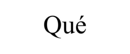 QUÉ trademark