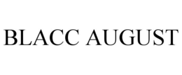 BLACC AUGUST trademark