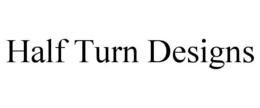HALF TURN DESIGNS trademark