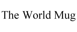 THE WORLD MUG trademark