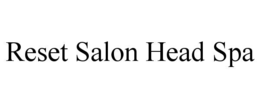 RESET SALON HEAD SPA trademark