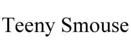 TEENY SMOUSE trademark