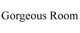 GORGEOUS ROOM trademark