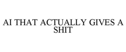 AI THAT ACTUALLY GIVES A SHIT trademark
