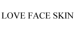 LOVE FACE SKIN trademark