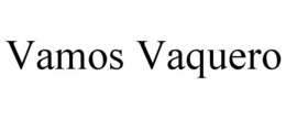 VAMOS VAQUERO trademark