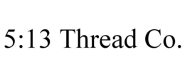 5:13 THREAD CO. trademark