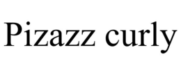PIZAZZ CURLY trademark