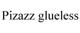 PIZAZZ GLUELESS trademark