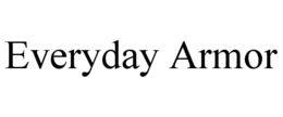 EVERYDAY ARMOR trademark