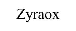 ZYRAOX trademark
