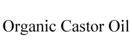 ORGANIC CASTOR OIL trademark