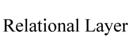 RELATIONAL LAYER trademark