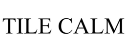 TILE CALM trademark