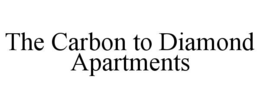 THE CARBON TO DIAMOND APARTMENTS trademark
