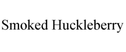 SMOKED HUCKLEBERRY trademark