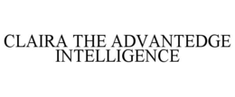 CLAIRA THE ADVANTEDGE INTELLIGENCE trademark