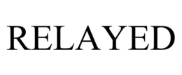RELAYED trademark