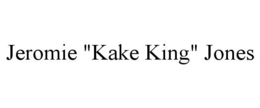 JEROMIE "KAKE KING" JONES trademark