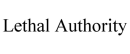 LETHAL AUTHORITY trademark