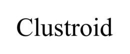CLUSTROID trademark