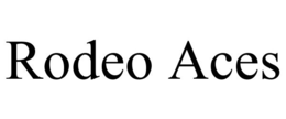 RODEO ACES trademark