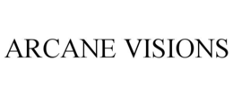 ARCANE VISIONS trademark