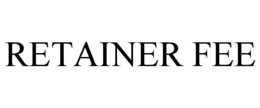 RETAINER FEE trademark