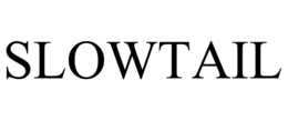 SLOWTAIL trademark