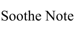 SOOTHE NOTE trademark