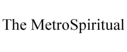 THE METROSPIRITUAL trademark