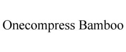 ONECOMPRESS BAMBOO trademark